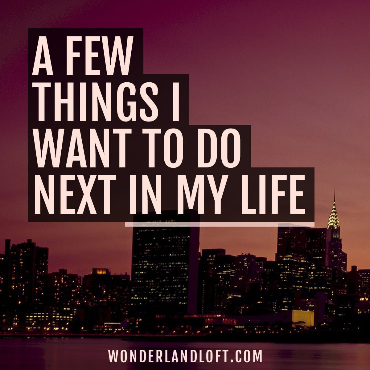 Things I want to do next in my life